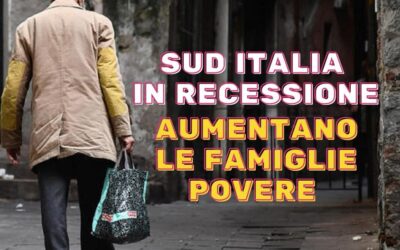 Sud Italia in recessione. Aumentano le famiglie povere